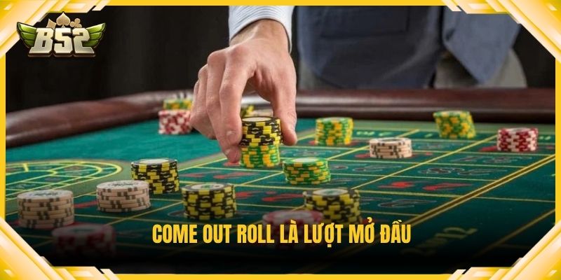 Come Out Roll là lượt mở đầu