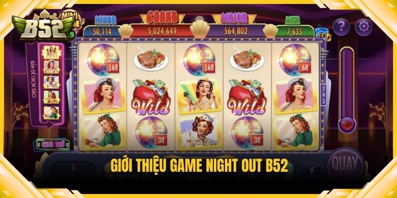 Giới thiệu game Night Out B52