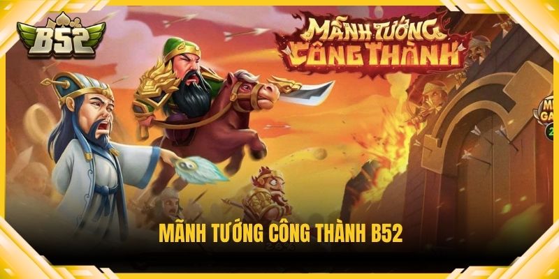 Mãnh Tướng Công Thành B52